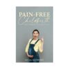 Pain-Free Childbirth: Every Woman's Blessing In Jesus